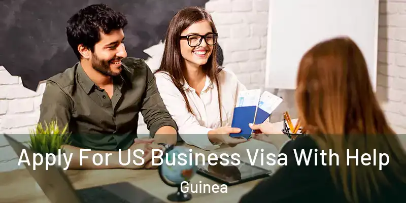 Apply For US Business Visa With Help Guinea