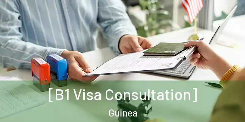  [B1 Visa Consultation] Guinea
