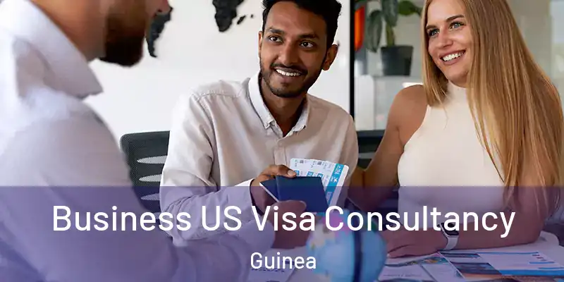 Business US Visa Consultancy Guinea