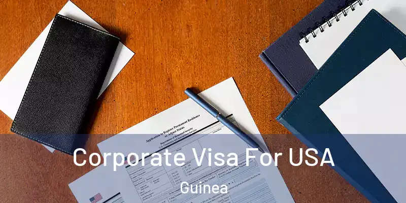 Corporate Visa For USA Guinea