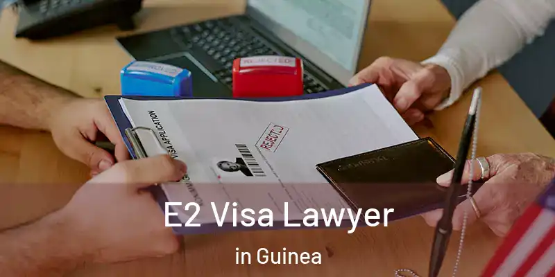 E2 Visa Lawyer in Guinea