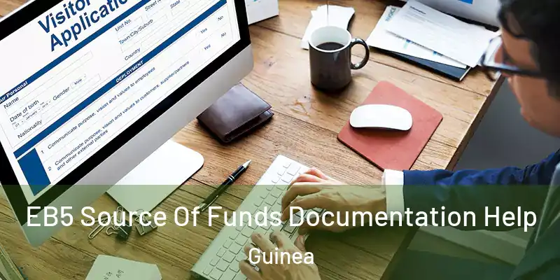 EB5 Source Of Funds Documentation Help Guinea