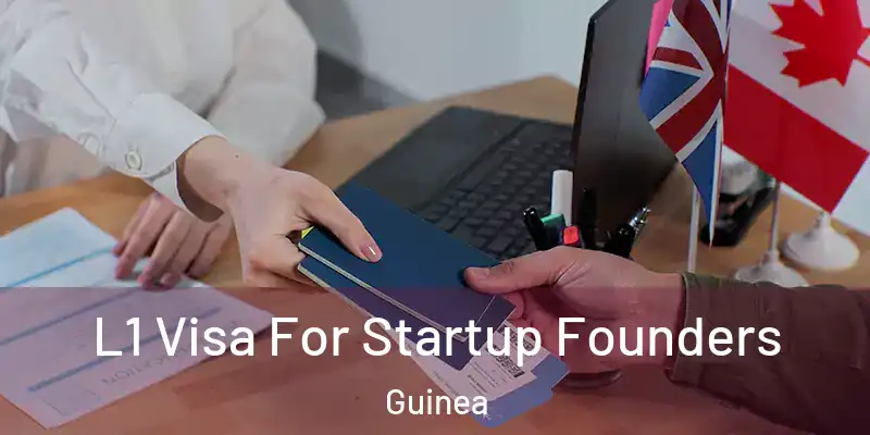 L1 Visa For Startup Founders Guinea