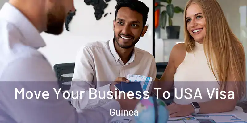 Move Your Business To USA Visa Guinea