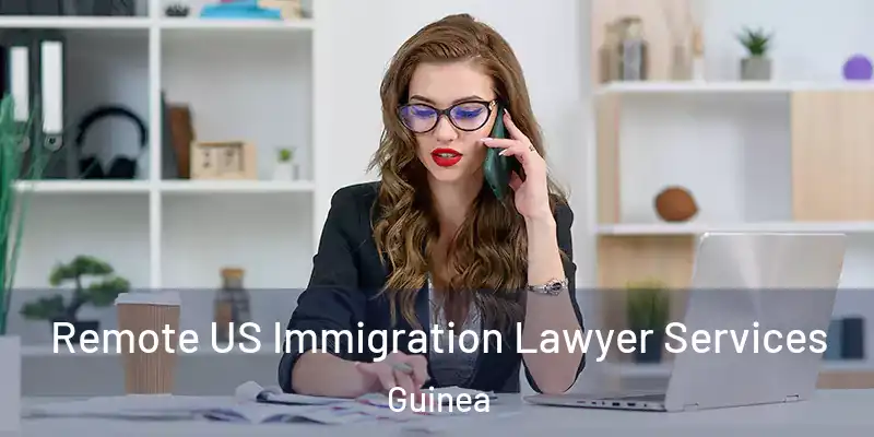 Remote US Immigration Lawyer Services Guinea
