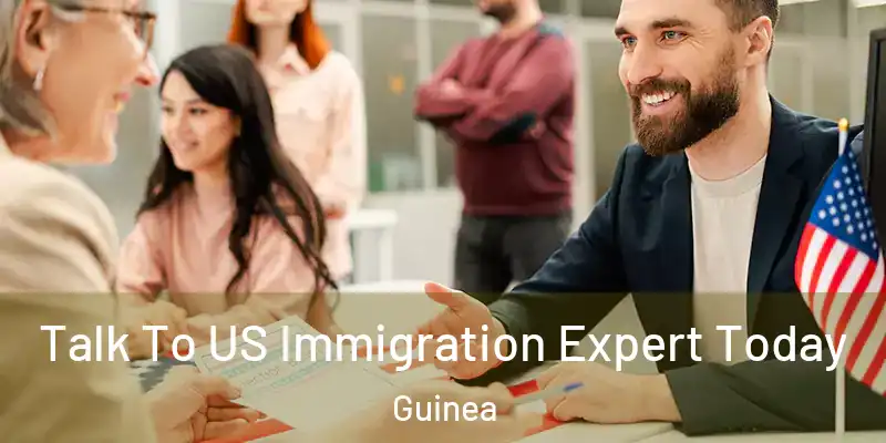 Talk To US Immigration Expert Today Guinea