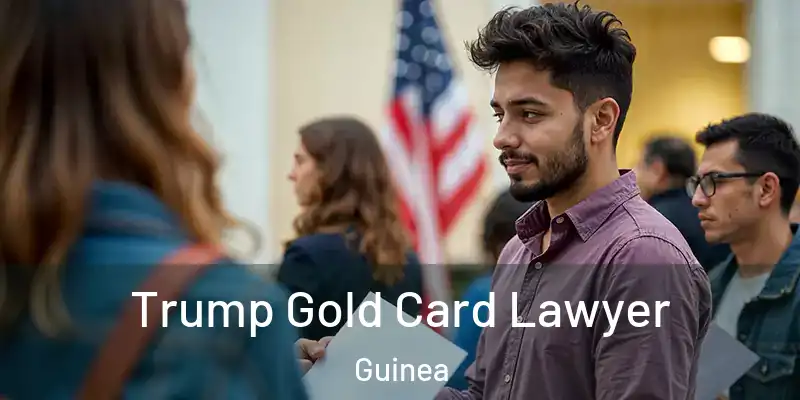 Trump Gold Card Lawyer Guinea