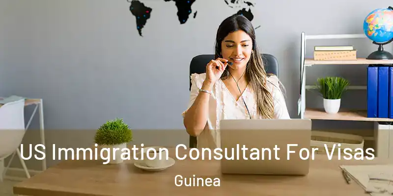  US Immigration Consultant For Visas Guinea