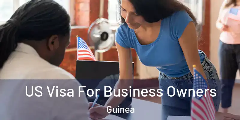  US Visa For Business Owners Guinea