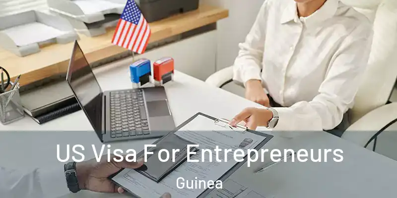 US Visa For Entrepreneurs Guinea