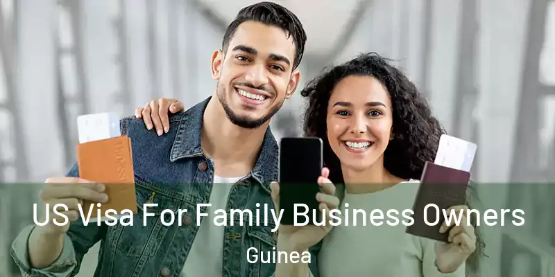  US Visa For Family Business Owners Guinea