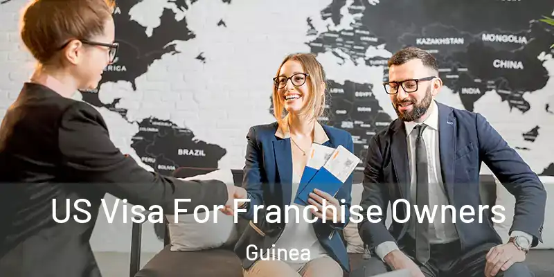 US Visa For Franchise Owners Guinea