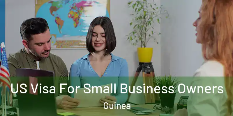  US Visa For Small Business Owners Guinea