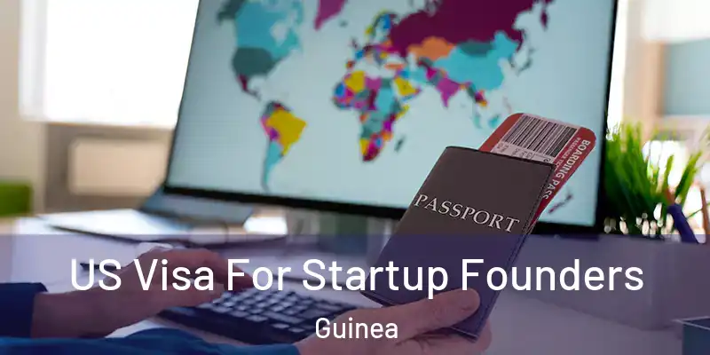 US Visa For Startup Founders Guinea