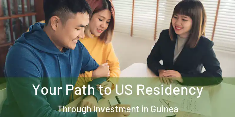 Your Path to US Residency Through Investment in Guinea